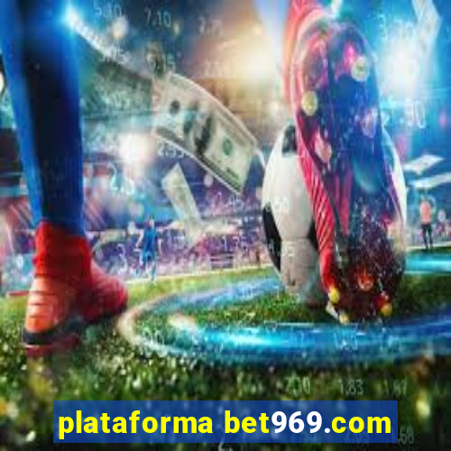 plataforma bet969.com